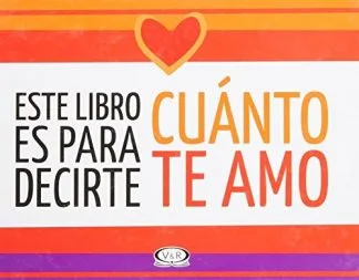 ESTE LIBRO ES PARA DECIRTE CUANTO TE AMO