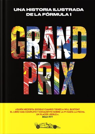 GRAND PRIX - UNA HISTORIA ILUSTRADA DE LA FORMULA 1