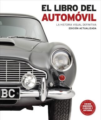 EL LIBRO DEL AUTOMOVIL - LA HISTORIA VISUAL DEFINITIVA