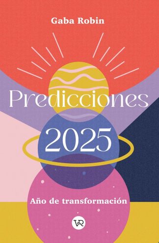 PREDICCIONES 2025: AÑO DE TRANSFORMACION