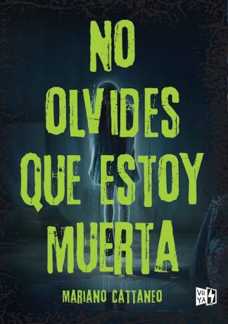 NO OLVIDES QUE ESTOY MUERTA