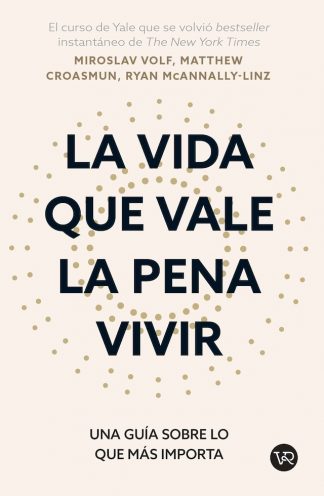 LA VIDA QUE VALE LA PENA VIVIR