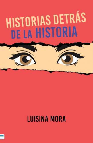 HISTORIAS DETRAS DE LA HISTORIA. SIGLO XX