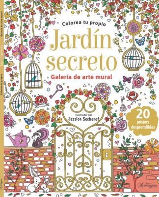 COLOREA TU PROPIO JARDIN SECRETO - GALERIA DE ARTE MURAL