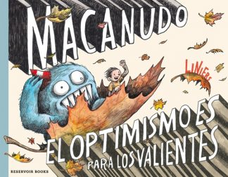 MACANUDO. EL OPTIMISMO ES PARA LOS VALIENTES