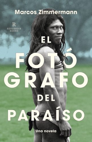 EL FOTOGRAFO DEL PARAISO - UNA NOVELA