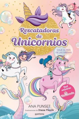 RESCATADORAS DE UNICORNIOS 1 - VIAJE AL PAÍS DE LAS SIRENAS
