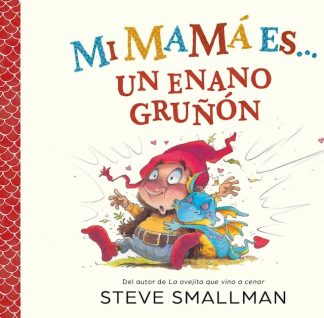 MI MAMÁ ES... UN ENANO GRUÑÓN