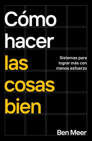 COMO HACER LAS COSAS BIEN