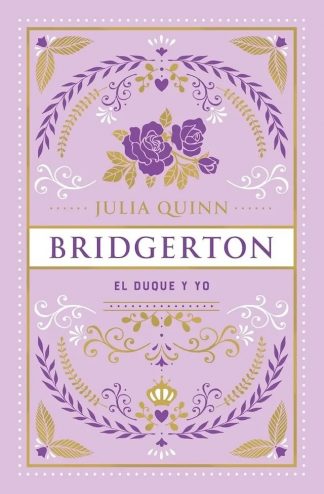 EL DUQUE Y YO - BRIDGERTON 1 - ED. COLECCIONISTA
