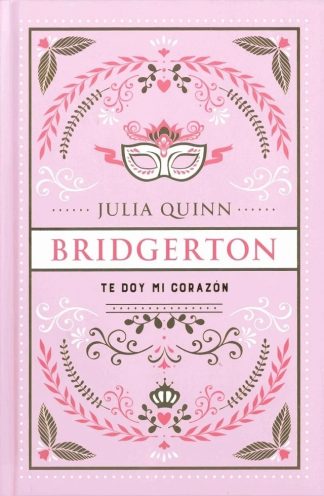 TE DOY MI CORAZON - BRIDGERTON 3 - ED. COLECCIONISTA