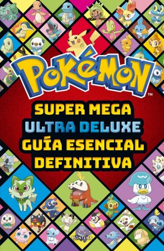 SUPER MEGA ULTRA DELUXE GUÍA ESENCIAL DEFINITIVA - GUÍA POKÉMON