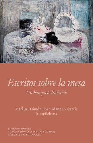 ESCRITOS SOBRE LA MESA - UN BANQUETE LITERARIO