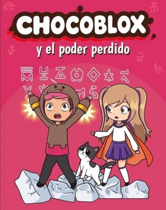 CHOCOBLOX Y EL PODER PERDIDO
