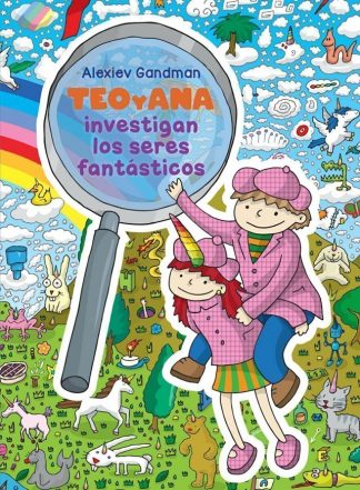 TEO Y ANA INVESTIGA LOS SERES FANTASTICOS