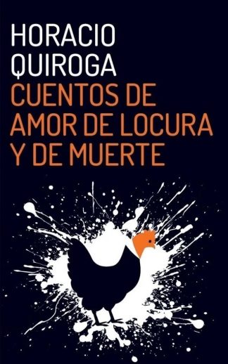 CUENTOS DE AMOR DE LOCURA Y DE MUERTE