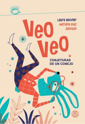 VEO, VEO - CONJETURAS DE UN CONEJO