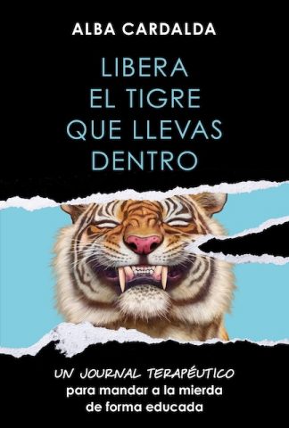 LIBERA EL TIGRE QUE LLEVAS DENTRO