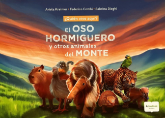 EL OSO HORMIGUERO Y OTROS ANIMALES DEL MONTE