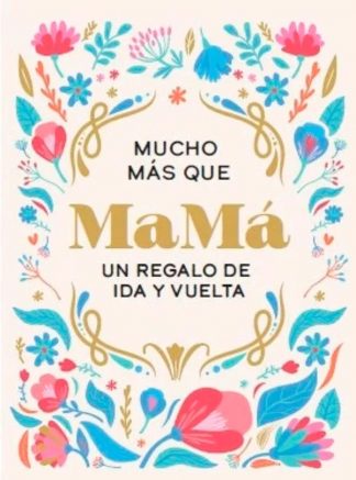 MUCHO MAS QUE MAMA