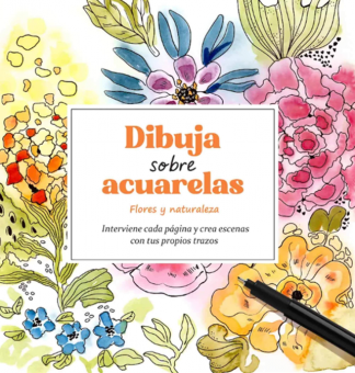 DIBUJAS SOBRE ACUARELAS - FLORES Y NATURALEZA