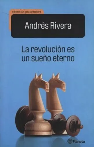LA REVOLUCION ES UN SUEÑO ETERNO