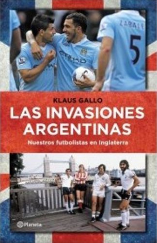 LAS INVASIONES ARGENTINAS
