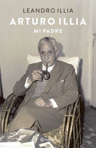 ARTURO ILLIA - MI PADRE