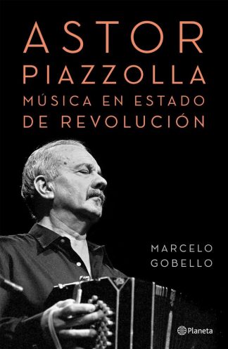ASTOR PIAZZOLLA - MUSICA EN ESTADO DE REVOLUCION