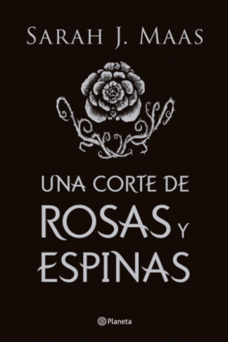 UNA CORTE DE ROSAS Y ESPINAS - TAPA DURA