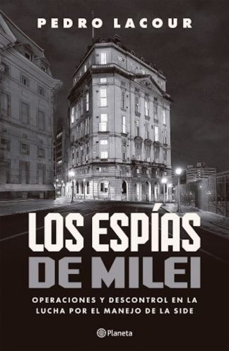 LOS ESPIAS DE MILEI