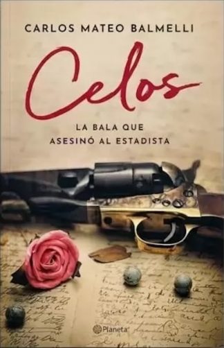 CELOS - LA BALA QUE ASESINO AL ESTADISTA