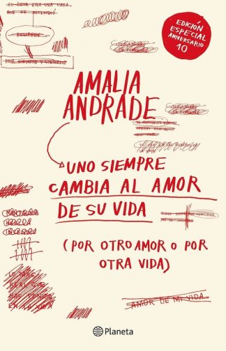 UNO SIEMPRE CAMBIA AL AMOR DE SU VIDA - ED. ANIVERSARIO 10
