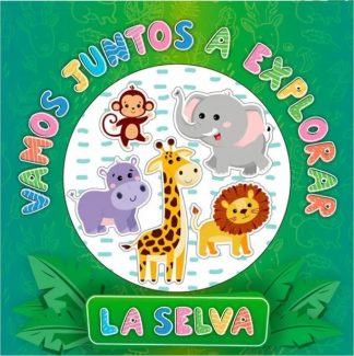VAMOS JUNTOS A EXPLORAR LA SELVA