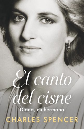 EL CANTO DEL CISNE - DIANA, MI HERMANA
