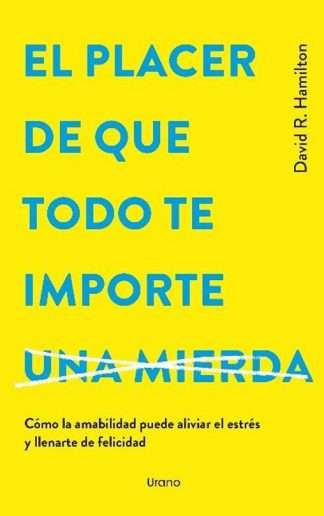 EL PLACER DE QUE TODO TE IMPORTE…