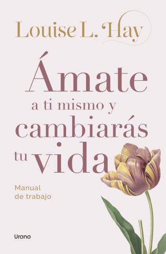 AMATE A TI MISMO, CAMBIARAS TU VIDA
