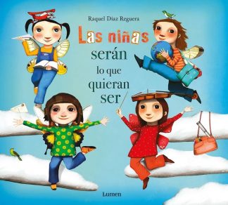 LAS NIÑAS SERAN LO QUE QUIERAN SER
