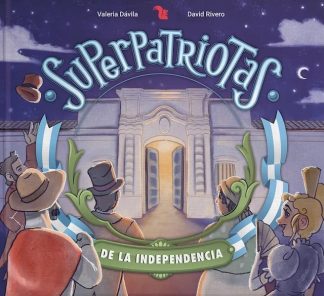 SUPERPATRIOTAS DE LA INDEPENDENCIA