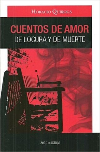 CUENTOS DE AMOR - DE LOCURA Y DE MUERTE