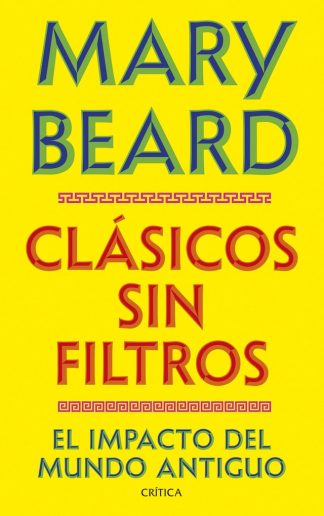 CLASICOS SIN FILTROS - EL IMPACTO DEL MUNDO ANTIGUO