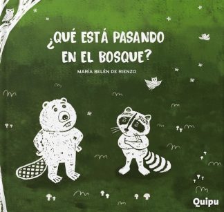 ¿QUE ESTA PASANDO EN EL BOSQUE?