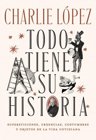 TODO TIENE SU HISTORIA