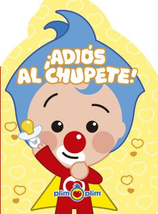 ¡ADIOS CHUPETE!