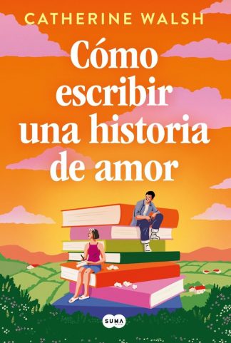 CÓMO ESCRIBIR UNA HISTORIA DE AMOR