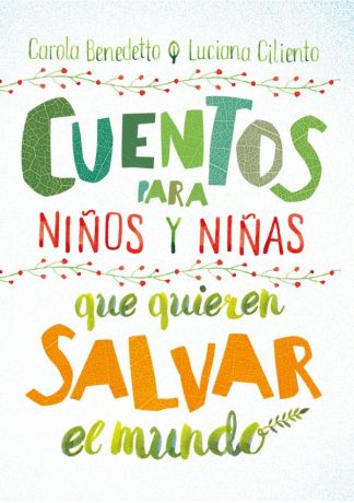 CUENTOS PARA NIÑOS Y NIÑAS QUE QUIEREN SALVAR EL MUNDO