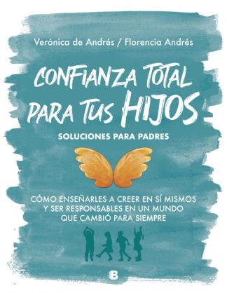CONFIANZA TOTAL PARA TUS HIJOS