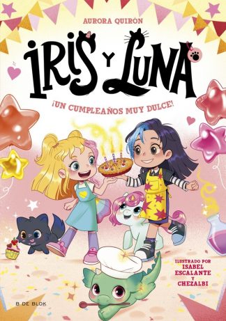 IRIS Y LUNA 3 - ¡UN CUMPLEAÑOS MUY DULCE!