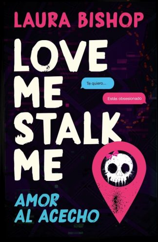 LOVE ME, STALK ME - AMOR AL ACECHO