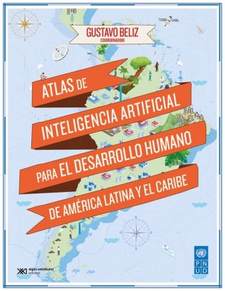 ATLAS DE IA PARA EL DESARROLLO HUMANO DE AMERICA LATINA Y EL CARIBE